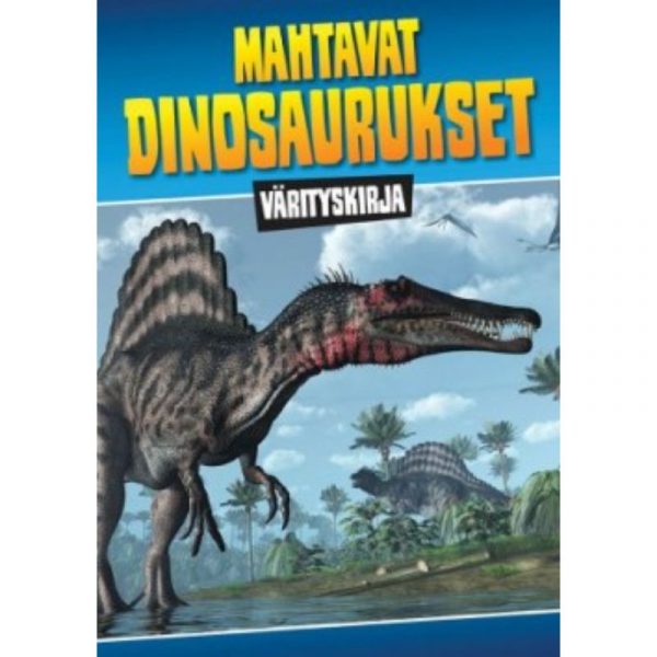 MAHTAVAT DINOSAURUKSET VÄRITYSKIRJA