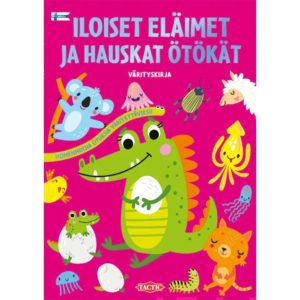 ILOISET ELÄIMET JA ÖTÖKÄT VÄRITYSKIRJA